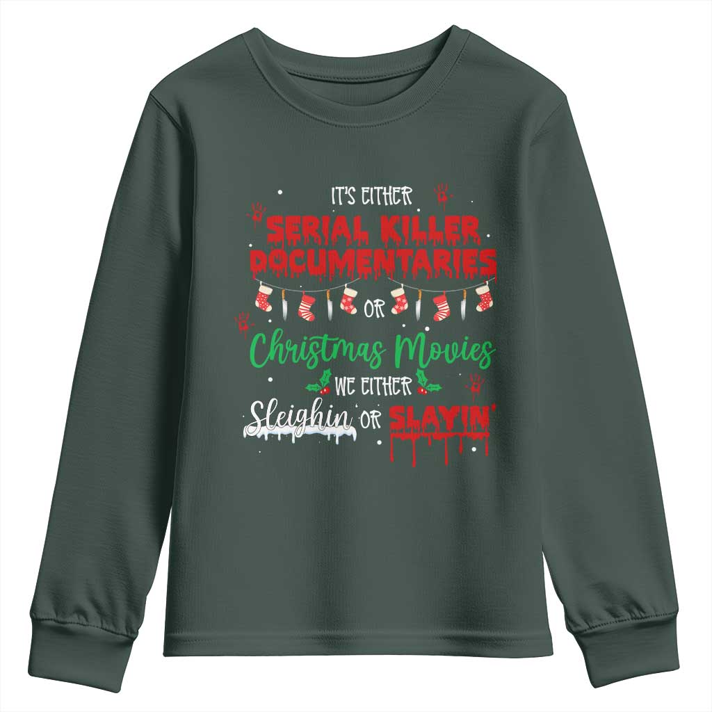 Christmas Criminal Podcast Lover Youth Sweatshirt It's Either Serial Killer Documentaries Or Christmas Movie TS11 Dark Forest Green Print Your Wear