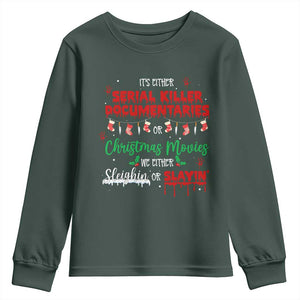 Christmas Criminal Podcast Lover Youth Sweatshirt It's Either Serial Killer Documentaries Or Christmas Movie TS11 Dark Forest Green Print Your Wear