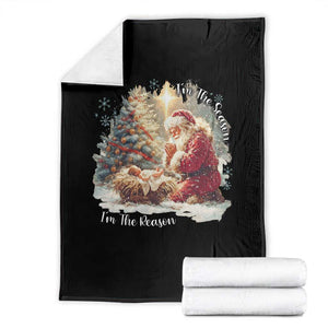Christian Christmas Throw Blanket Jesus I Am The Reason Santa I Am The Season TS11 Black Print Your Wear