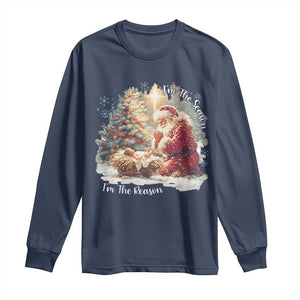Christian Christmas Long Sleeve Shirt Jesus I Am The Reason Santa I Am The Season TS11 Navy Print Your Wear