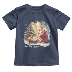 Christian Christmas Toddler T Shirt Jesus I Am The Reason Santa I Am The Season TS11 Navy Print Your Wear