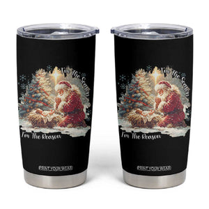 Christian Christmas Tumbler Cup Jesus I Am The Reason Santa I Am The Season TS11 Black Print Your Wear