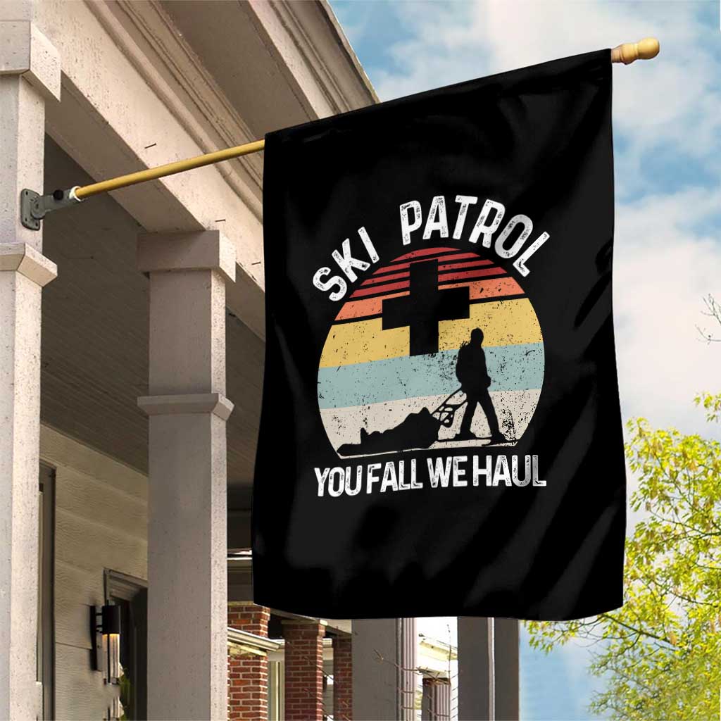 Ski Patrol You Fall We Haul Garden Flag Funny Skiing Skier Winter Sport TS11 Print Your Wear