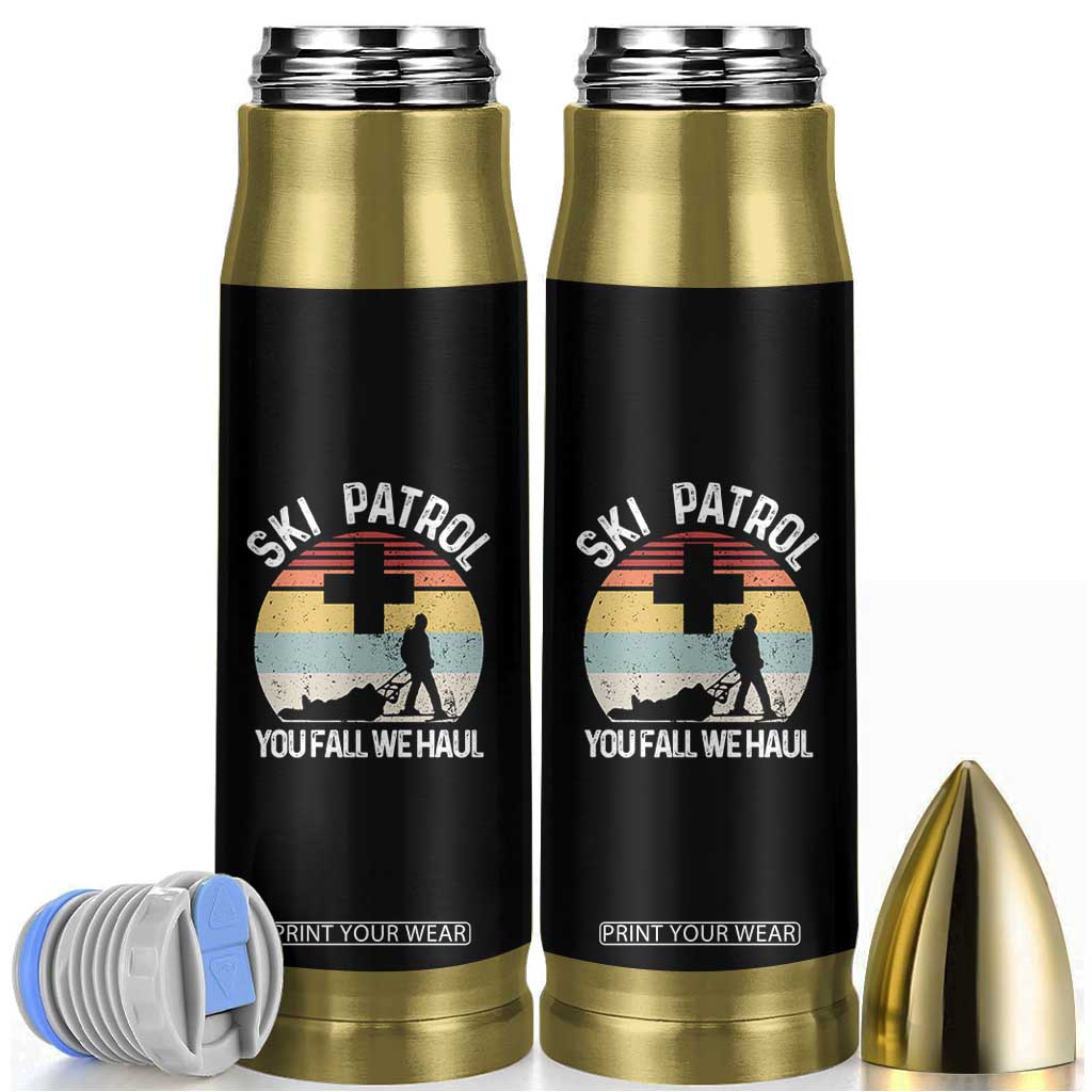 Ski Patrol You Fall We Haul Bullet Tumbler Funny Skiing Skier Winter Sport TS11 Black Print Your Wear