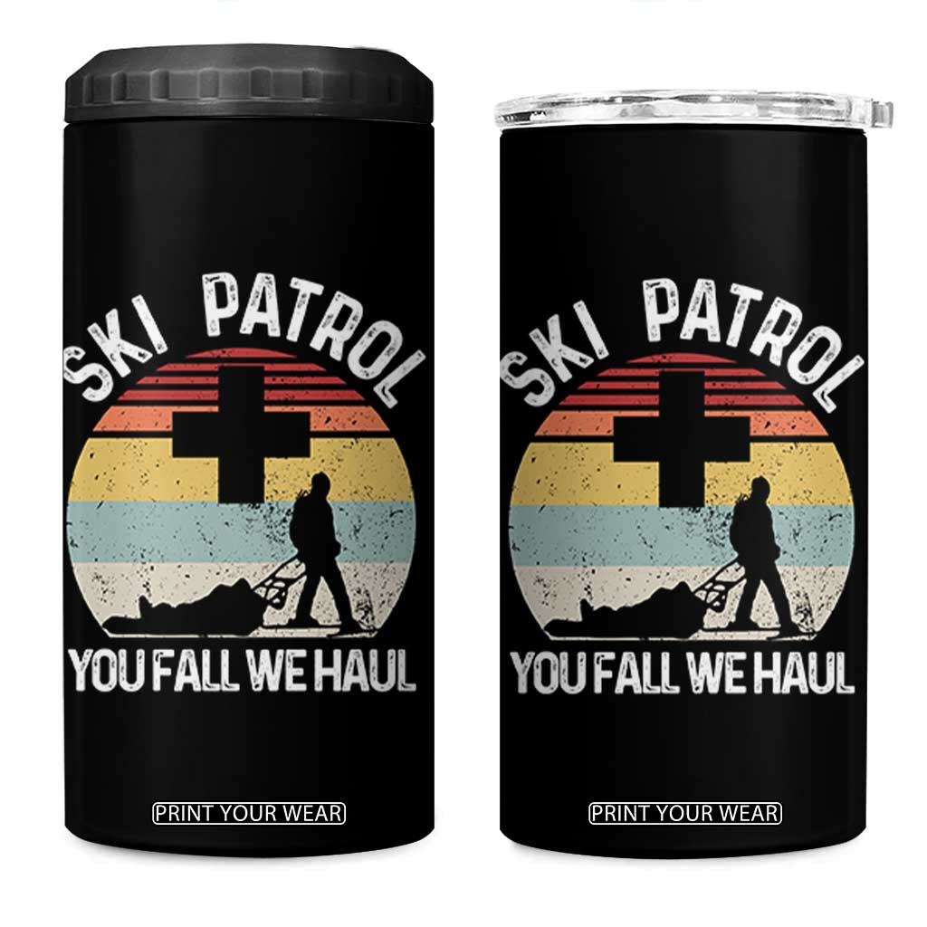Ski Patrol You Fall We Haul 4 in 1 Can Cooler Tumbler Funny Skiing Skier Winter Sport TS11 One Size: 16 oz Black Print Your Wear
