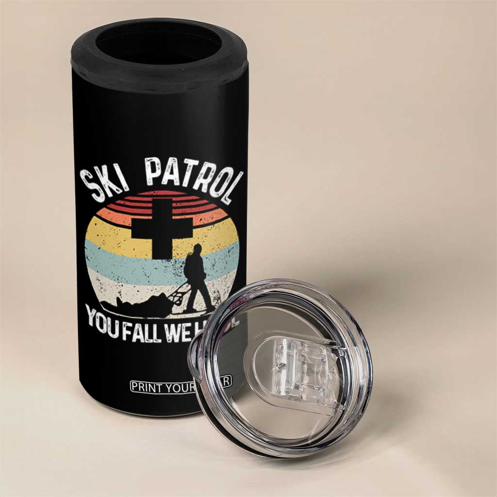 Ski Patrol You Fall We Haul 4 in 1 Can Cooler Tumbler Funny Skiing Skier Winter Sport TS11 Print Your Wear