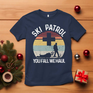 Ski Patrol You Fall We Haul T Shirt Funny Skiing Skier Winter Sport TS11 Navy Print Your Wear