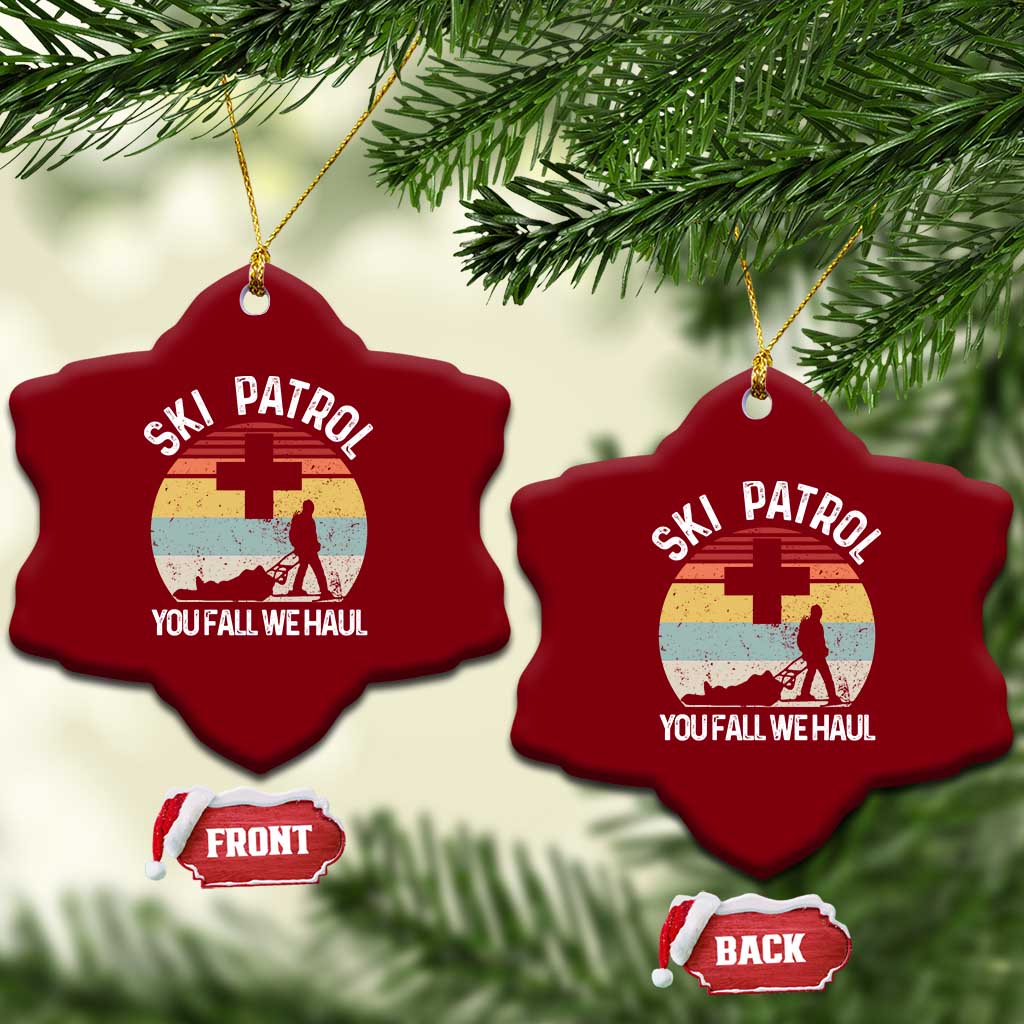 Ski Patrol You Fall We Haul Ceramic Ornament Funny Skiing Skier Winter Sport TS11 Print Your Wear