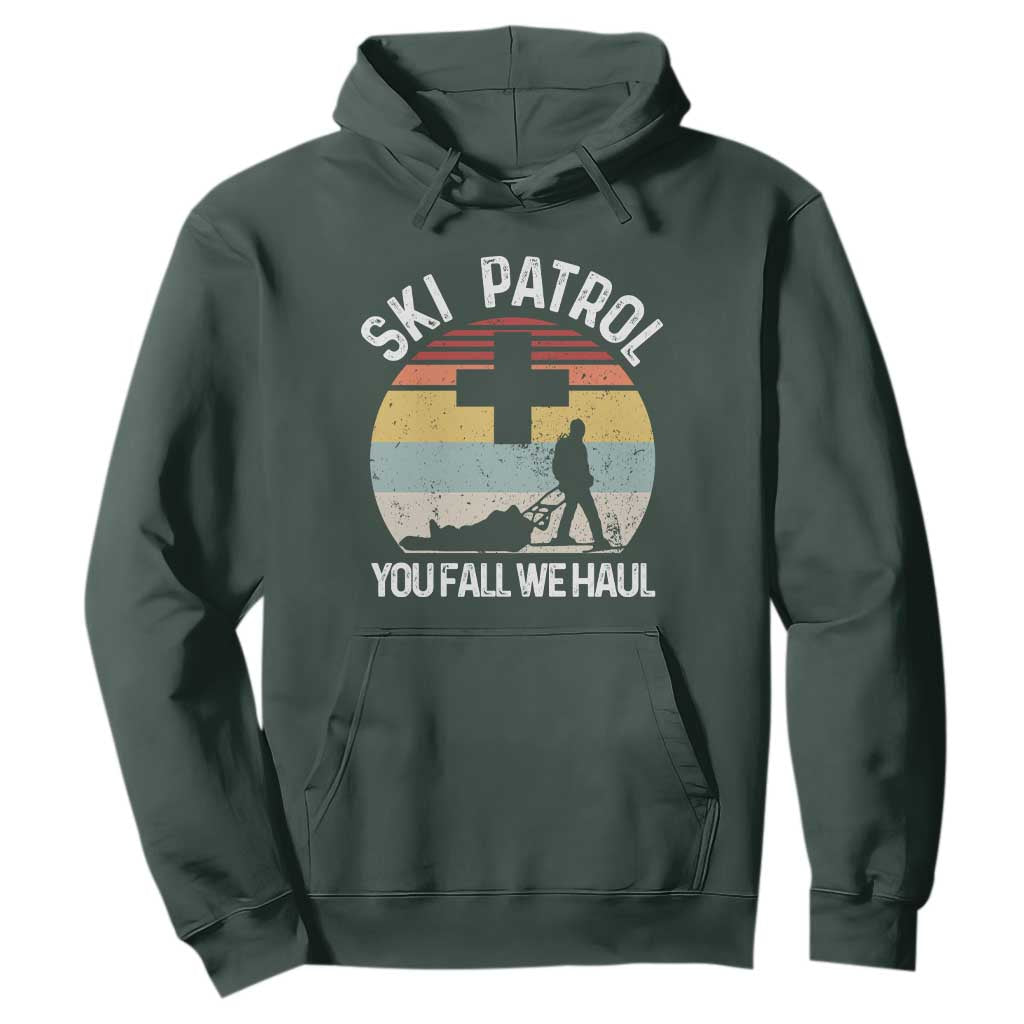 Ski Patrol You Fall We Haul Hoodie Funny Skiing Skier Winter Sport TS11 Dark Forest Green Print Your Wear