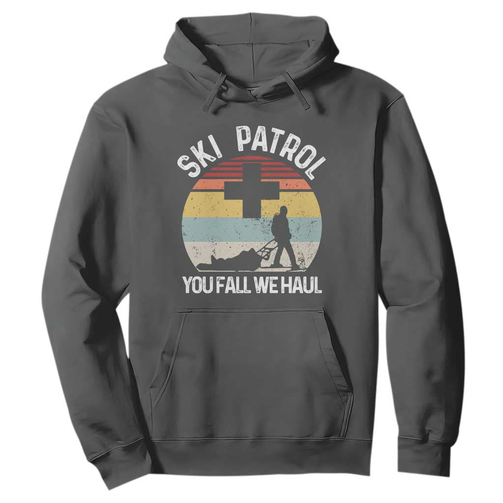 Ski Patrol You Fall We Haul Hoodie Funny Skiing Skier Winter Sport TS11 Dark Heather Print Your Wear