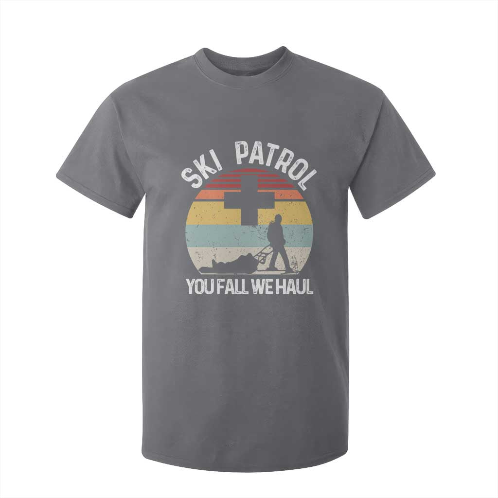 Ski Patrol You Fall We Haul T Shirt For Kid Funny Skiing Skier Winter Sport TS11 Charcoal Print Your Wear