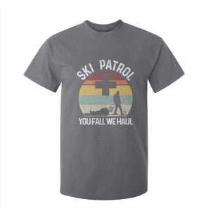 Ski Patrol You Fall We Haul T Shirt For Kid Funny Skiing Skier Winter Sport TS11 Charcoal Print Your Wear