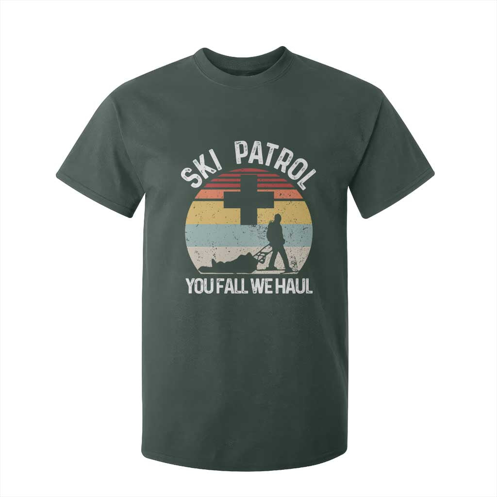 Ski Patrol You Fall We Haul T Shirt For Kid Funny Skiing Skier Winter Sport TS11 Dark Forest Green Print Your Wear