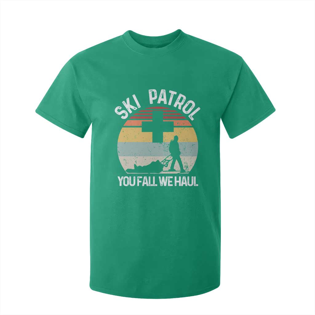 Ski Patrol You Fall We Haul T Shirt For Kid Funny Skiing Skier Winter Sport TS11 Irish Green Print Your Wear