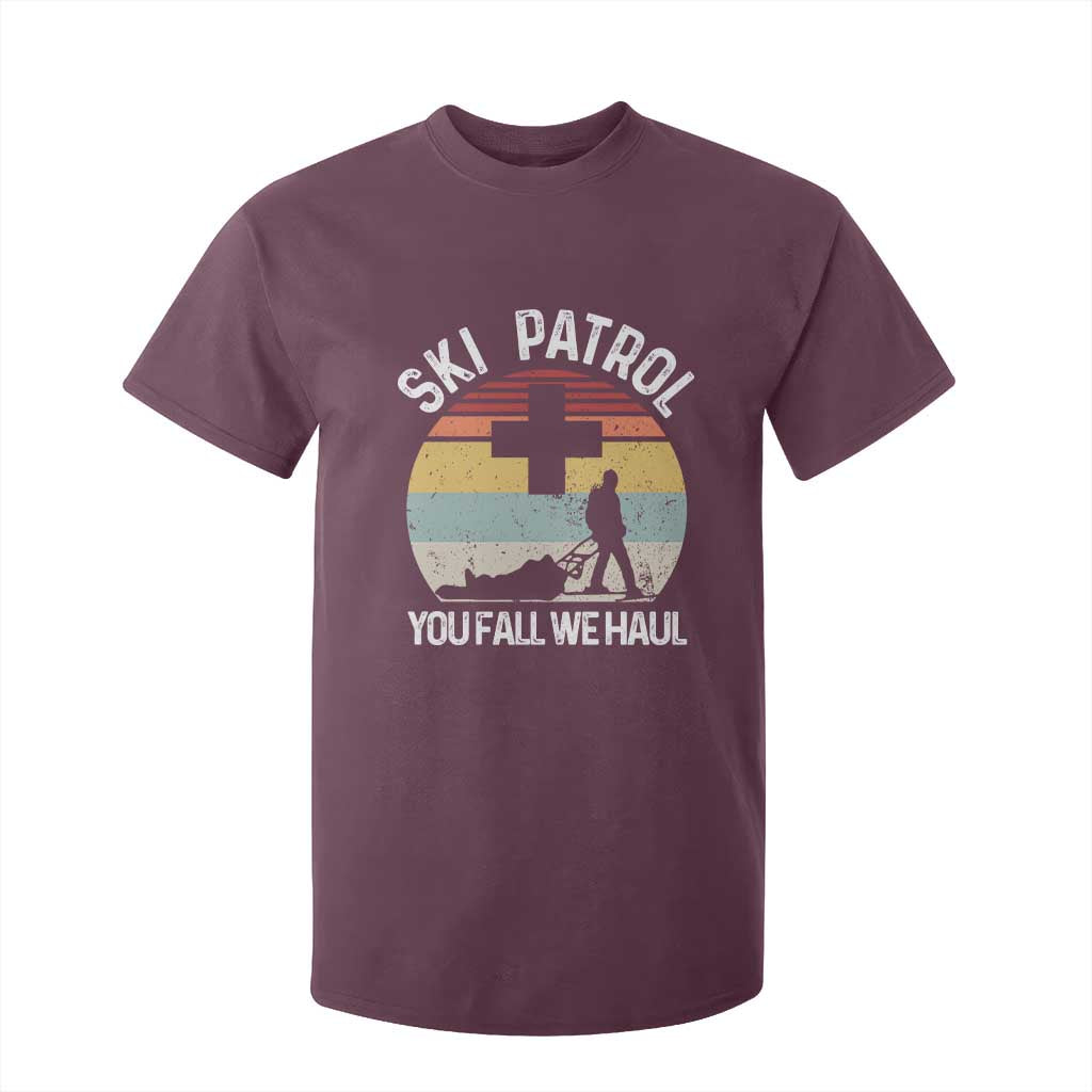 Ski Patrol You Fall We Haul T Shirt For Kid Funny Skiing Skier Winter Sport TS11 Maroon Print Your Wear