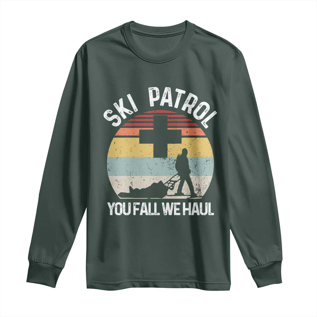 Ski Patrol You Fall We Haul Long Sleeve Shirt Funny Skiing Skier Winter Sport TS11 Dark Forest Green Print Your Wear