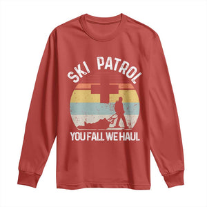 Ski Patrol You Fall We Haul Long Sleeve Shirt Funny Skiing Skier Winter Sport TS11 Red Print Your Wear