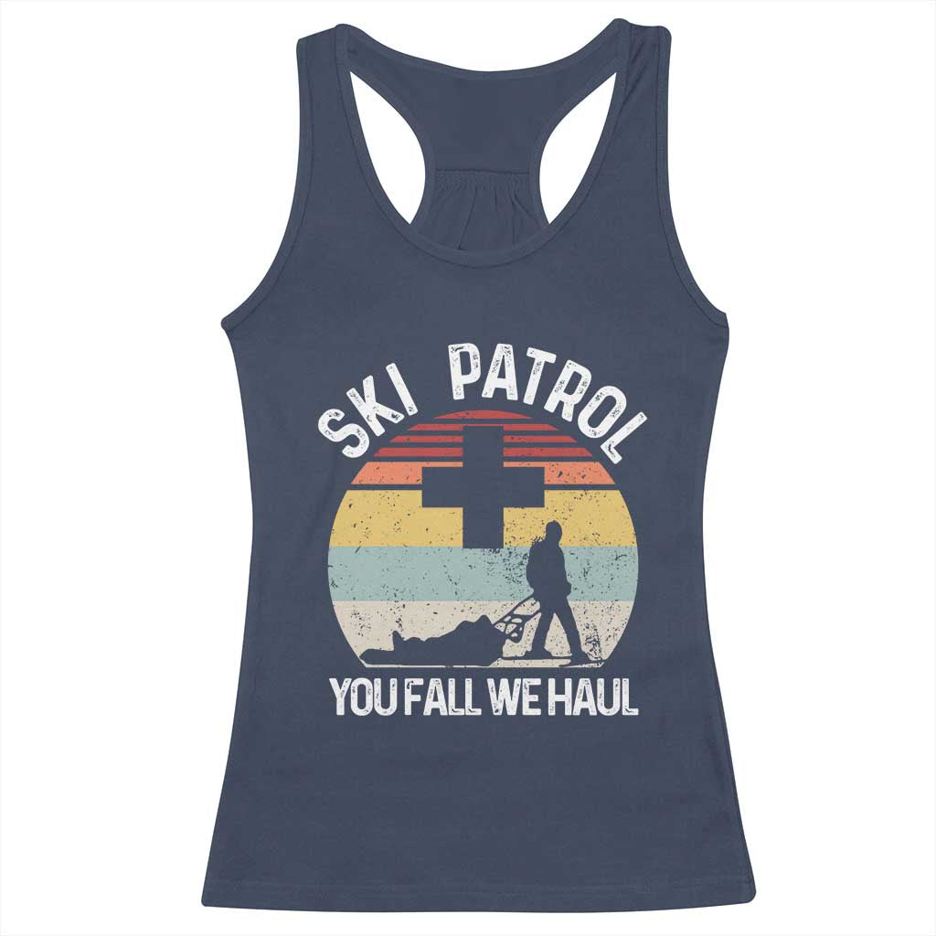 Ski Patrol You Fall We Haul Racerback Tank Top Funny Skiing Skier Winter Sport TS11 Navy Print Your Wear