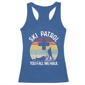 Ski Patrol You Fall We Haul Racerback Tank Top Funny Skiing Skier Winter Sport TS11 Royal Blue Print Your Wear