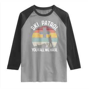 Ski Patrol You Fall We Haul Raglan Shirt Funny Skiing Skier Winter Sport TS11 Sport Gray Black Print Your Wear