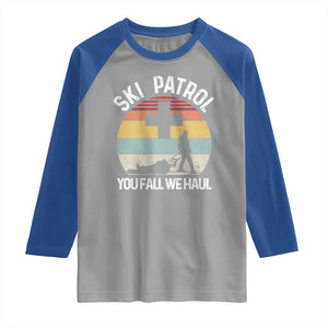 Ski Patrol You Fall We Haul Raglan Shirt Funny Skiing Skier Winter Sport TS11 Sport Gray Royal Print Your Wear