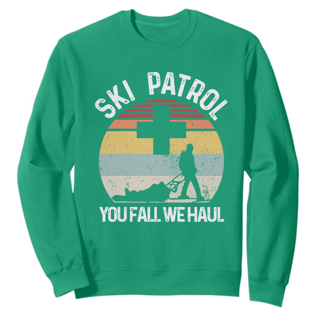Ski Patrol You Fall We Haul Sweatshirt Funny Skiing Skier Winter Sport TS11 Irish Green Print Your Wear