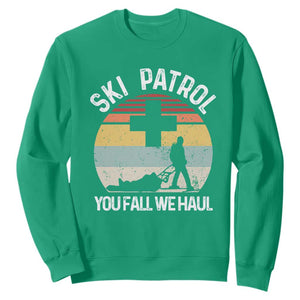Ski Patrol You Fall We Haul Sweatshirt Funny Skiing Skier Winter Sport TS11 Irish Green Print Your Wear