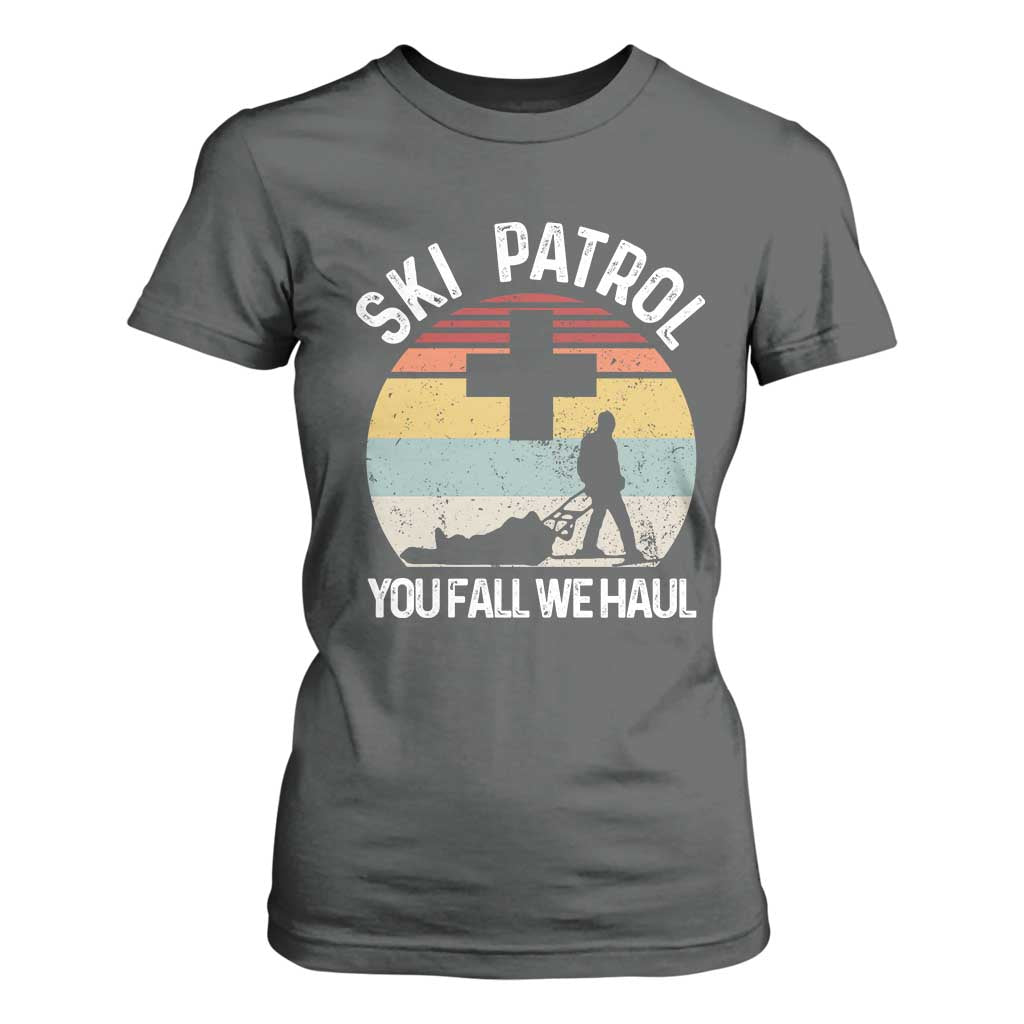 Ski Patrol You Fall We Haul T Shirt For Women Funny Skiing Skier Winter Sport TS11 Dark Heather Print Your Wear