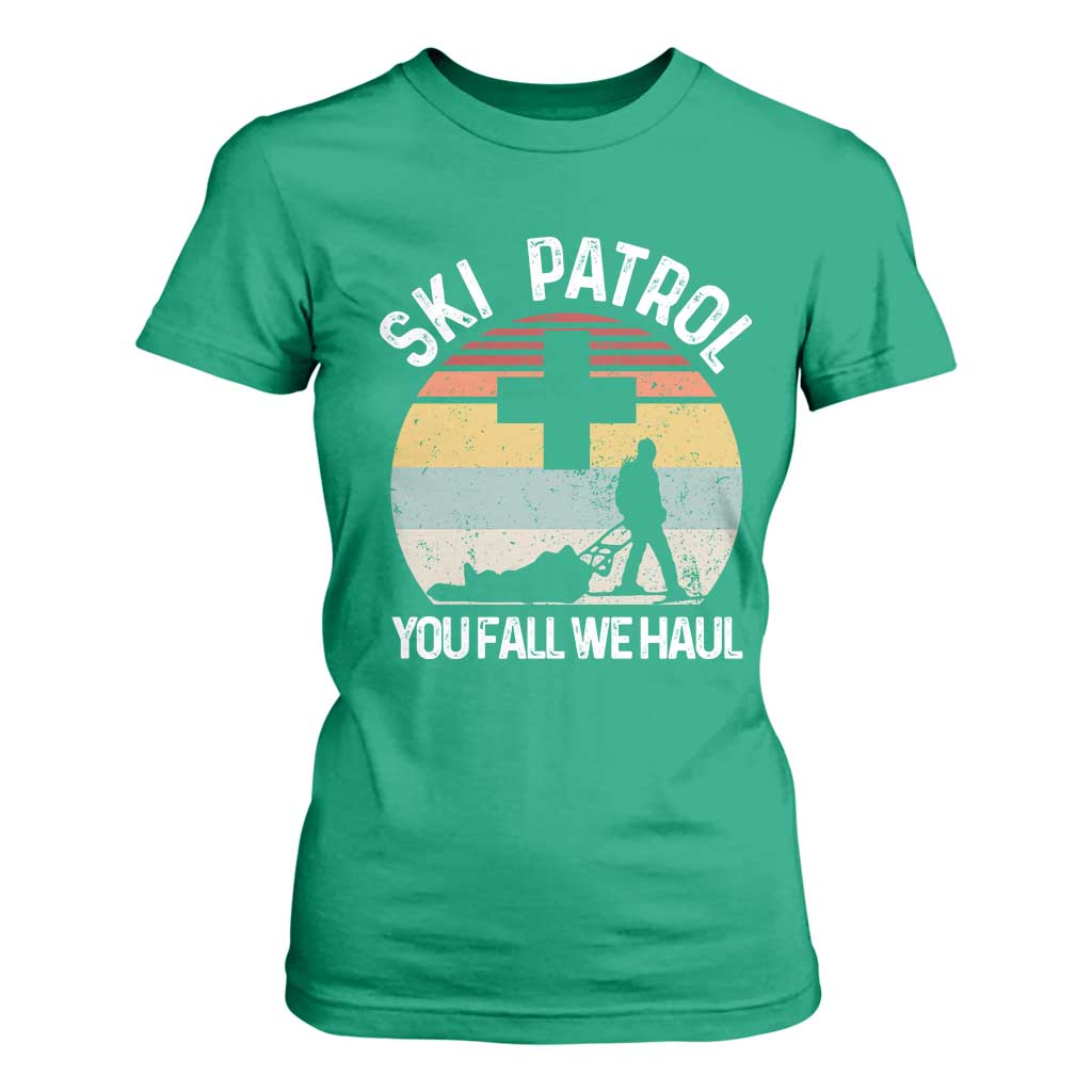 Ski Patrol You Fall We Haul T Shirt For Women Funny Skiing Skier Winter Sport TS11 Irish Green Print Your Wear