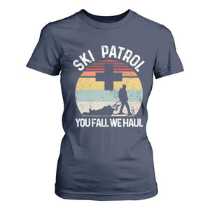 Ski Patrol You Fall We Haul T Shirt For Women Funny Skiing Skier Winter Sport TS11 Navy Print Your Wear