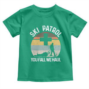 Ski Patrol You Fall We Haul Toddler T Shirt Funny Skiing Skier Winter Sport TS11 Irish Green Print Your Wear