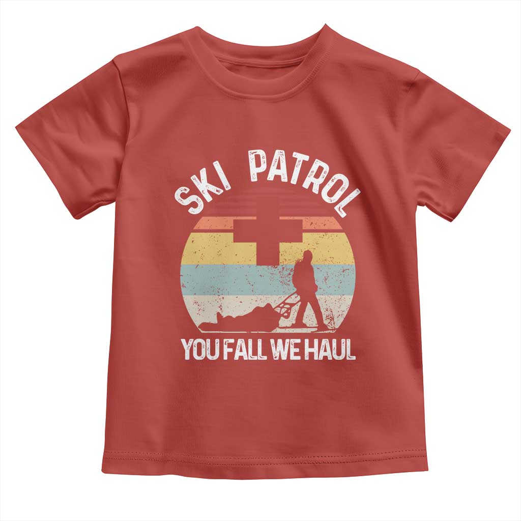 Ski Patrol You Fall We Haul Toddler T Shirt Funny Skiing Skier Winter Sport TS11 Red Print Your Wear
