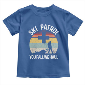 Ski Patrol You Fall We Haul Toddler T Shirt Funny Skiing Skier Winter Sport TS11 Royal Blue Print Your Wear
