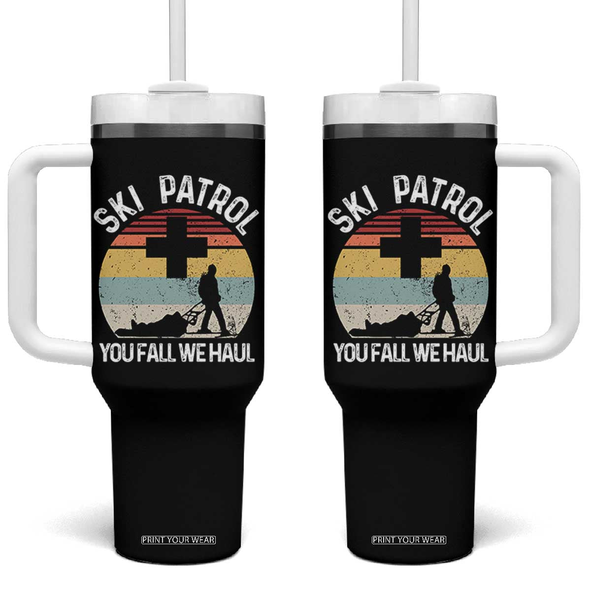 Ski Patrol You Fall We Haul Tumbler With Handle Funny Skiing Skier Winter Sport TS11 One Size: 40 oz Black Print Your Wear