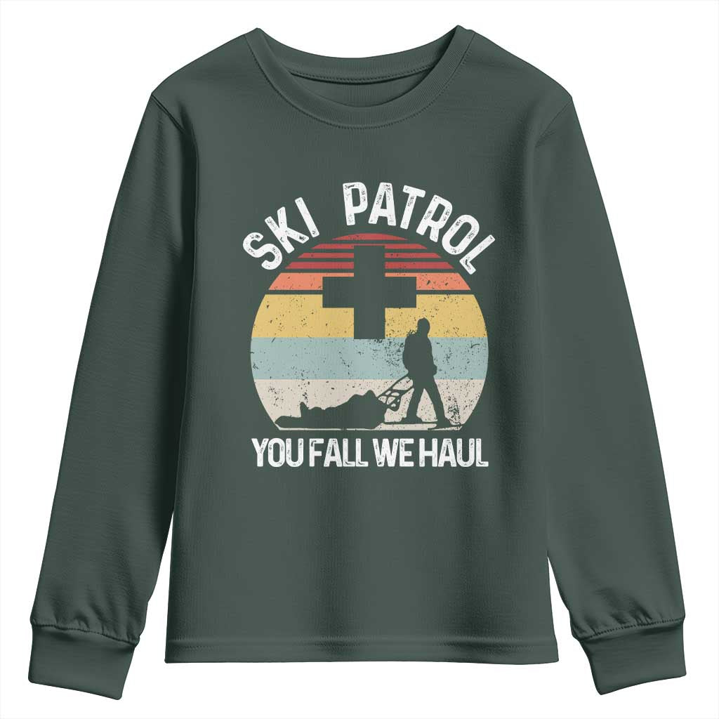 Ski Patrol You Fall We Haul Youth Sweatshirt Funny Skiing Skier Winter Sport TS11 Dark Forest Green Print Your Wear