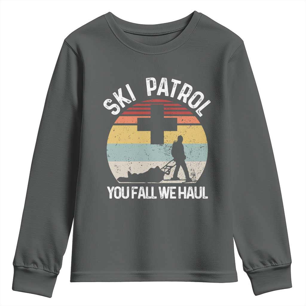 Ski Patrol You Fall We Haul Youth Sweatshirt Funny Skiing Skier Winter Sport TS11 Dark Heather Print Your Wear