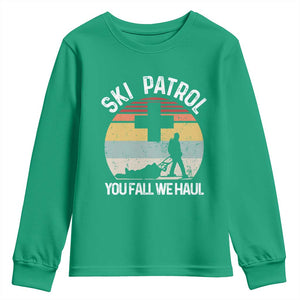 Ski Patrol You Fall We Haul Youth Sweatshirt Funny Skiing Skier Winter Sport TS11 Irish Green Print Your Wear
