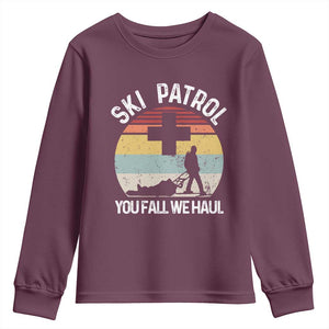 Ski Patrol You Fall We Haul Youth Sweatshirt Funny Skiing Skier Winter Sport TS11 Maroon Print Your Wear