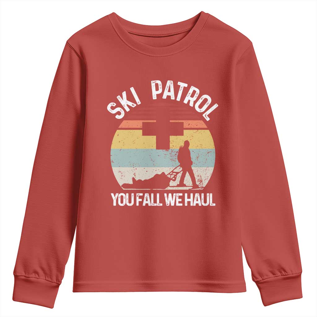 Ski Patrol You Fall We Haul Youth Sweatshirt Funny Skiing Skier Winter Sport TS11 Red Print Your Wear
