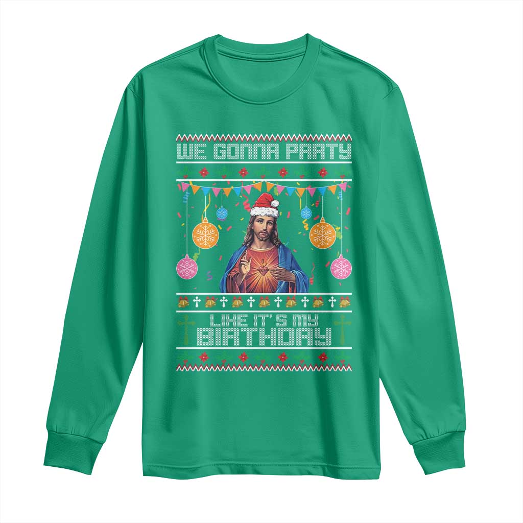 Funny Jesus Christmas Long Sleeve Shirt We Gonna Party Like It's My Birthday Christian Xmas TS11 Irish Green Print Your Wear