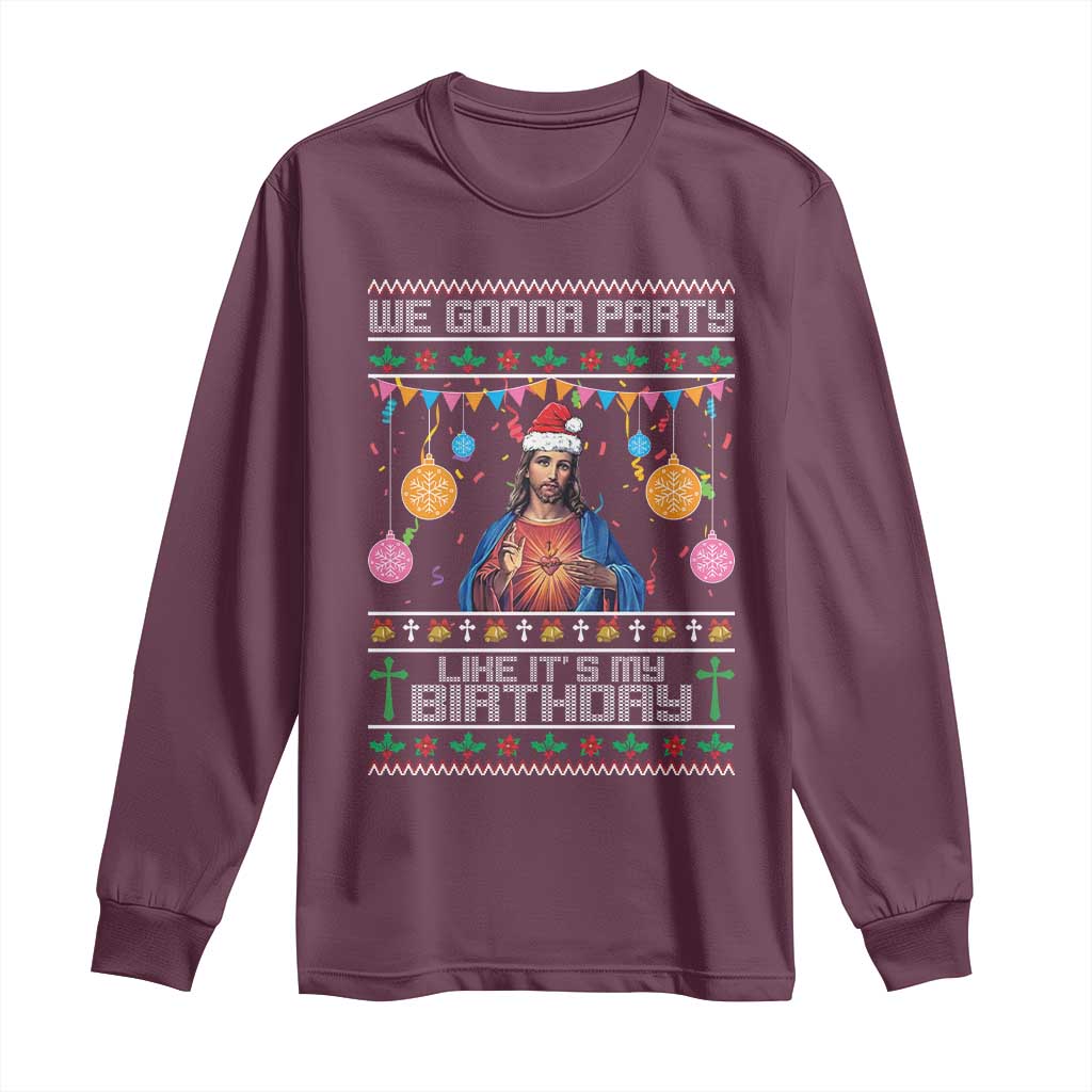 Funny Jesus Christmas Long Sleeve Shirt We Gonna Party Like It's My Birthday Christian Xmas TS11 Maroon Print Your Wear