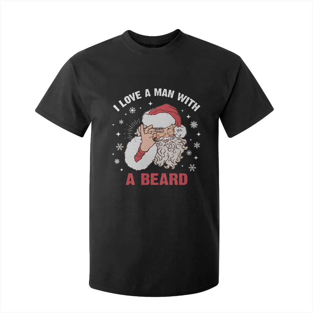 Funny Christmas Santa T Shirt For Kid I Love A Man With A Beard Snowflake TS11 Black Print Your Wear