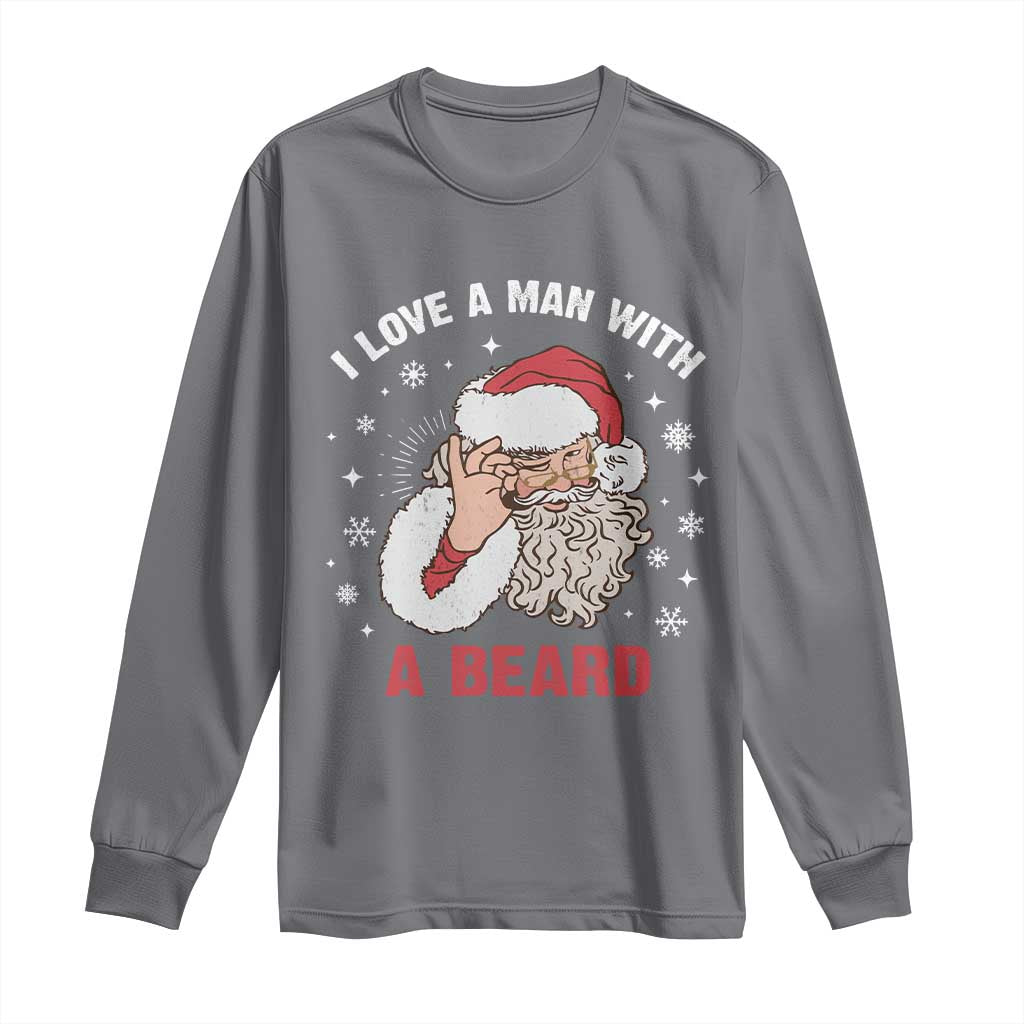 Funny Christmas Santa Long Sleeve Shirt I Love A Man With A Beard Snowflake TS11 Charcoal Print Your Wear