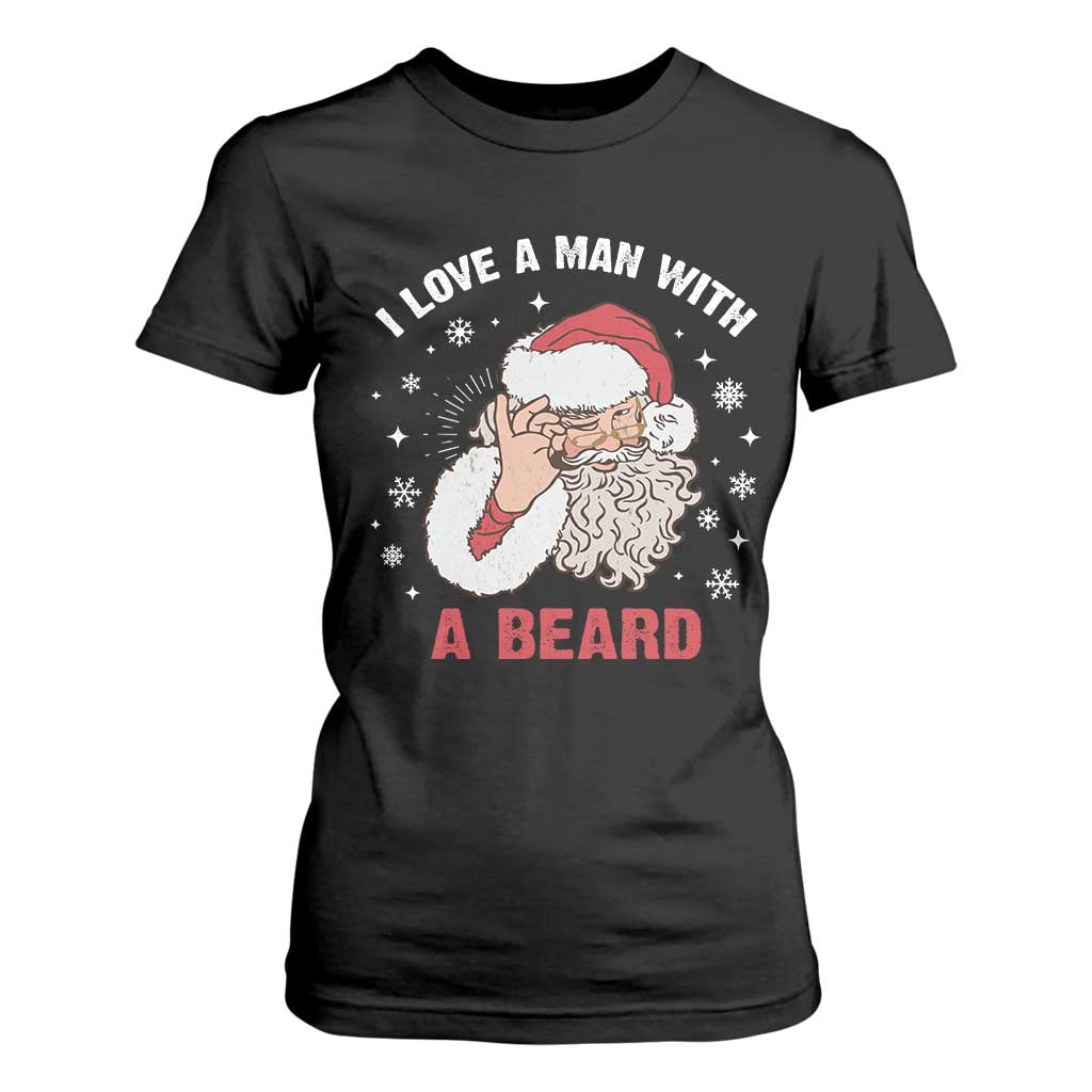 Funny Christmas Santa T Shirt For Women I Love A Man With A Beard Snowflake TS11 Black Print Your Wear
