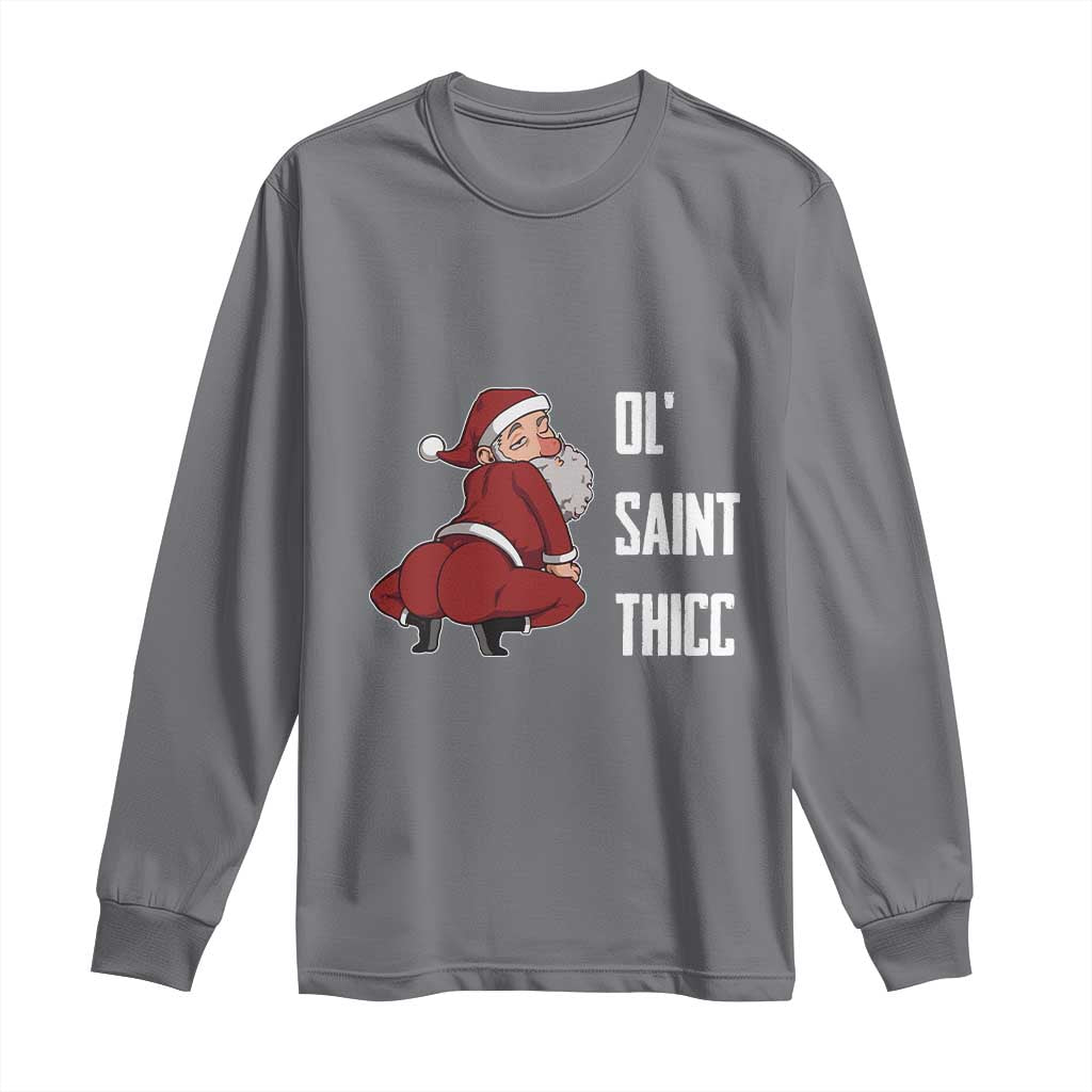 Funny Christmas Naughty Santa Long Sleeve Shirt Ol' Saint Thicc Kiss My Ass TS11 Charcoal Print Your Wear