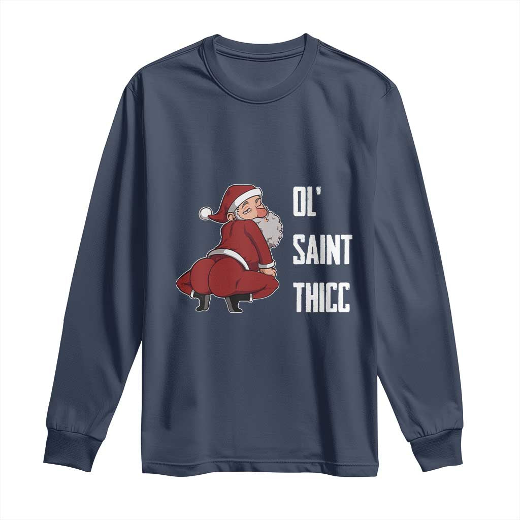 Funny Christmas Naughty Santa Long Sleeve Shirt Ol' Saint Thicc Kiss My Ass TS11 Navy Print Your Wear