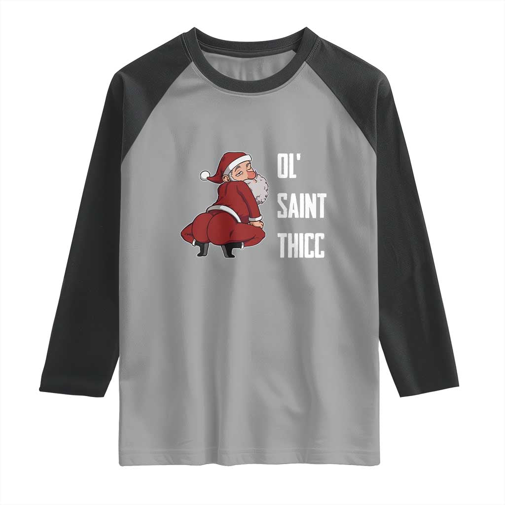 Funny Christmas Naughty Santa Raglan Shirt Ol' Saint Thicc Kiss My Ass TS11 Sport Gray Black Print Your Wear