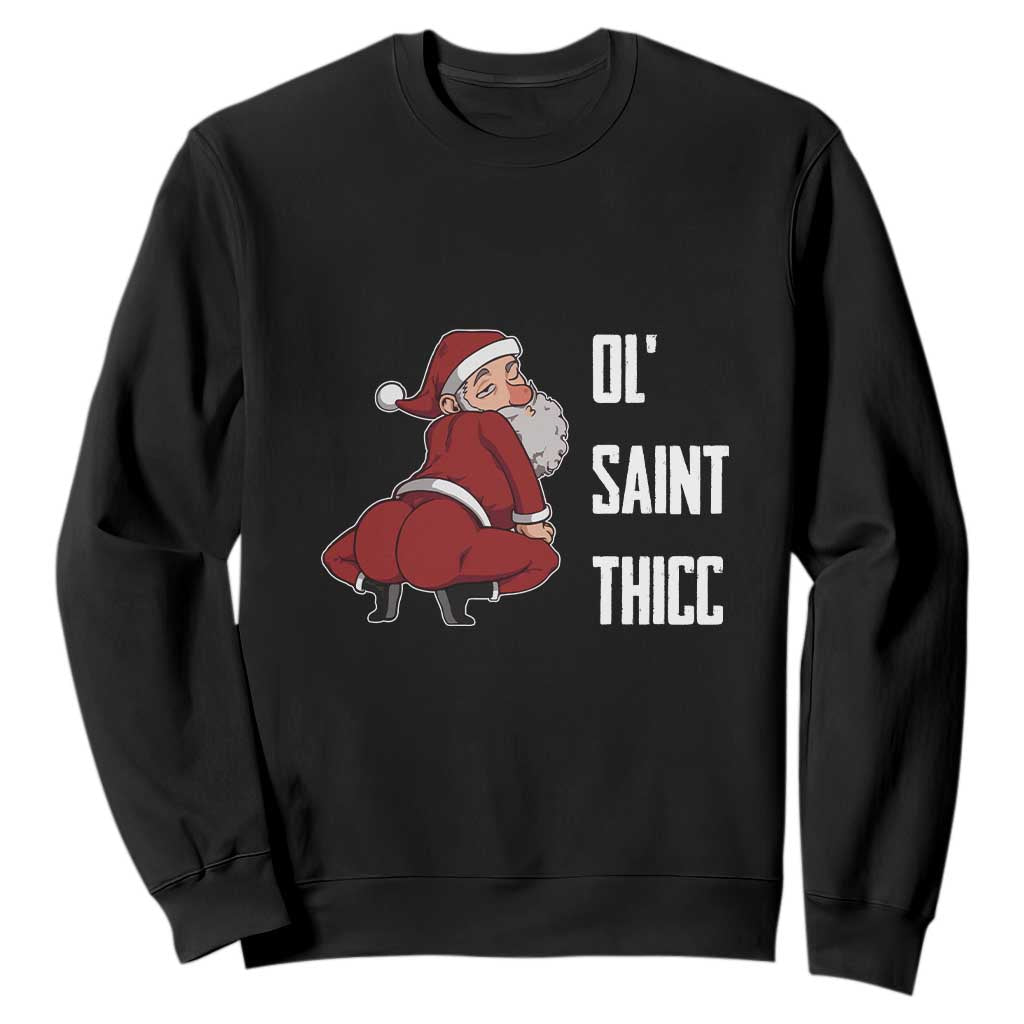 Funny Christmas Naughty Santa Sweatshirt Ol' Saint Thicc Kiss My Ass TS11 Black Print Your Wear