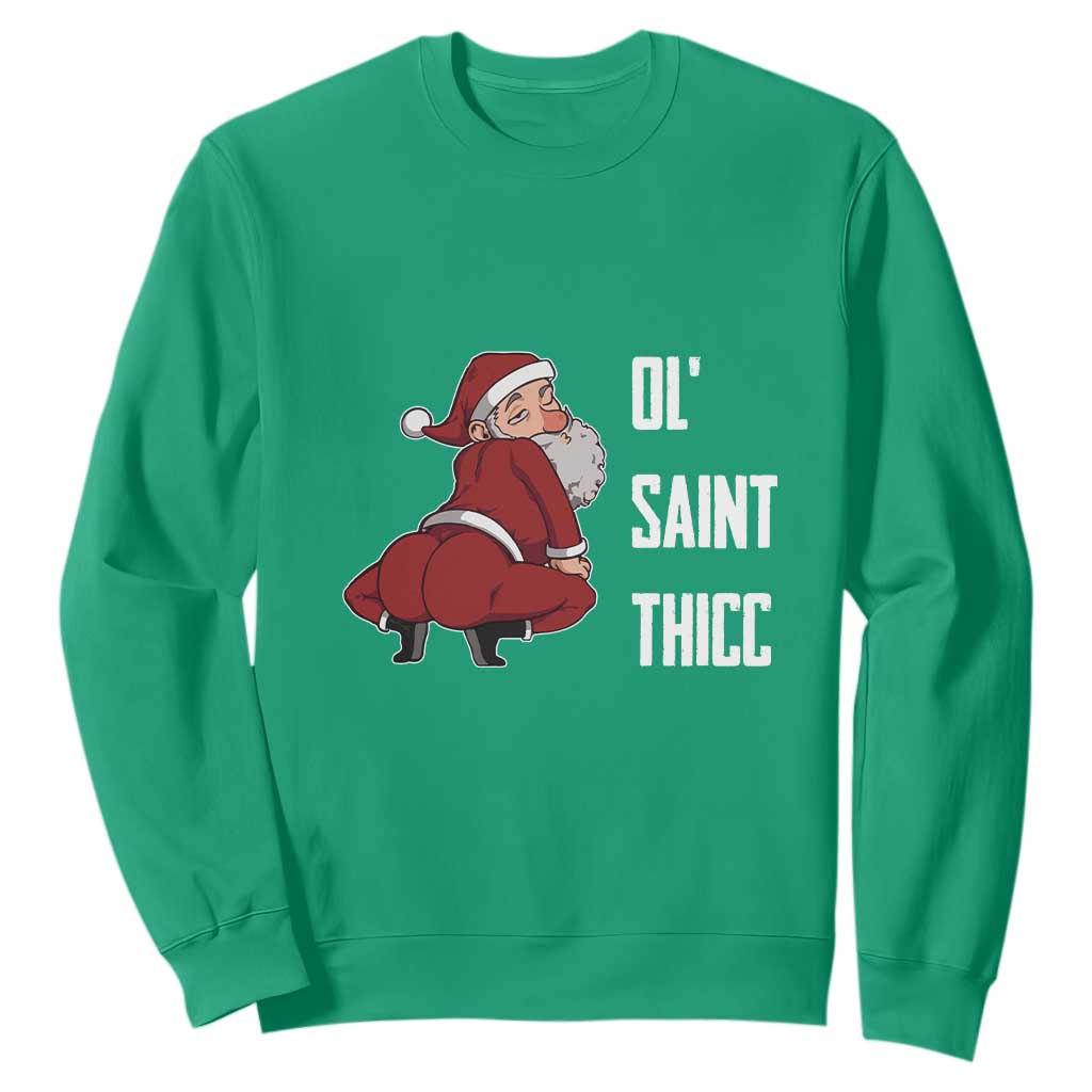 Funny Christmas Naughty Santa Sweatshirt Ol' Saint Thicc Kiss My Ass TS11 Irish Green Print Your Wear
