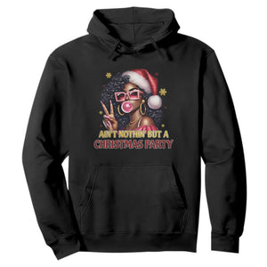 Funny African American Christmas Hoodie Ain't Nothin' But A Christmas Party Black Melanin Santa Girl TS11 Black Print Your Wear